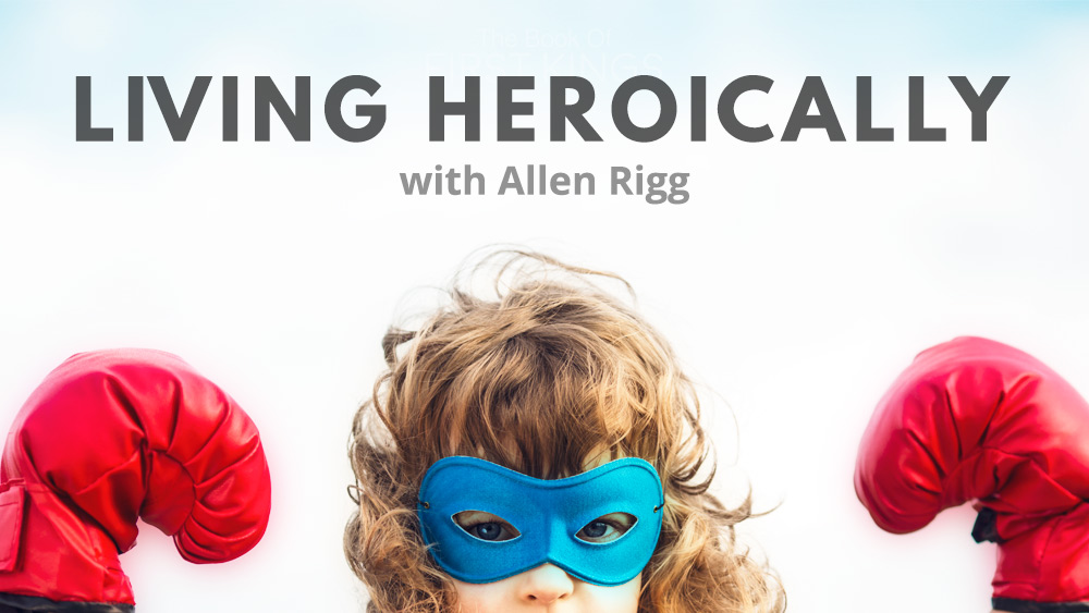 Living Heroically | Joshua 2